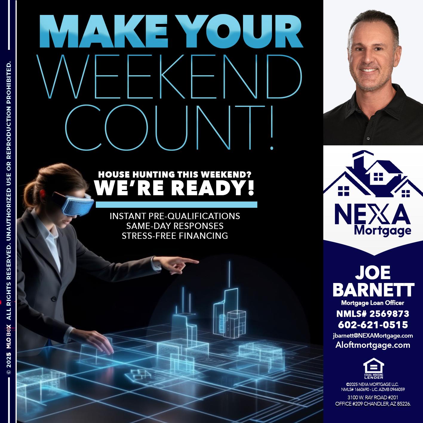 MAKE YOUR WEEKEND COUNT - Joe Barnett -Mortgage Loan Officer