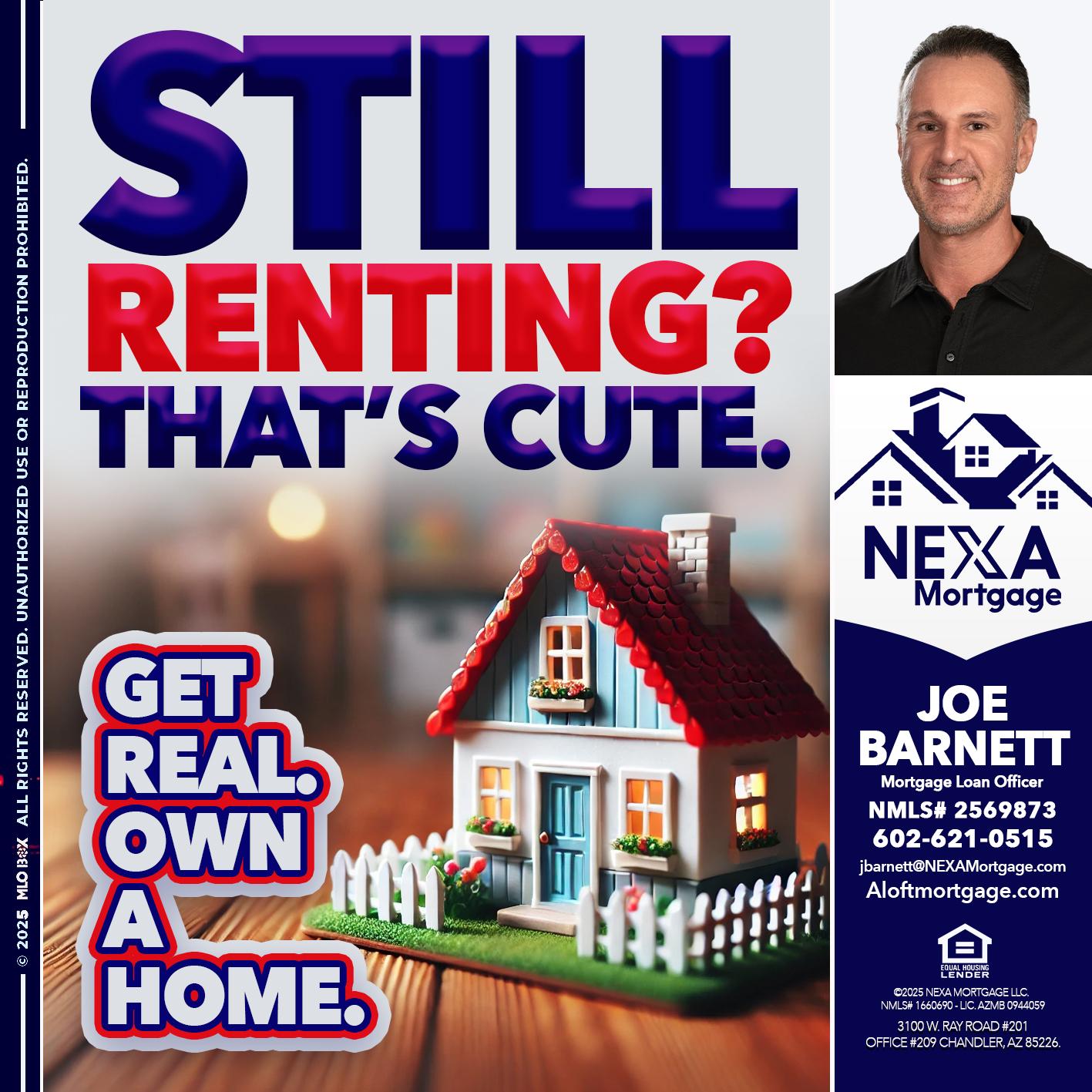 STILL RENTING? - Joe Barnett -Mortgage Loan Officer