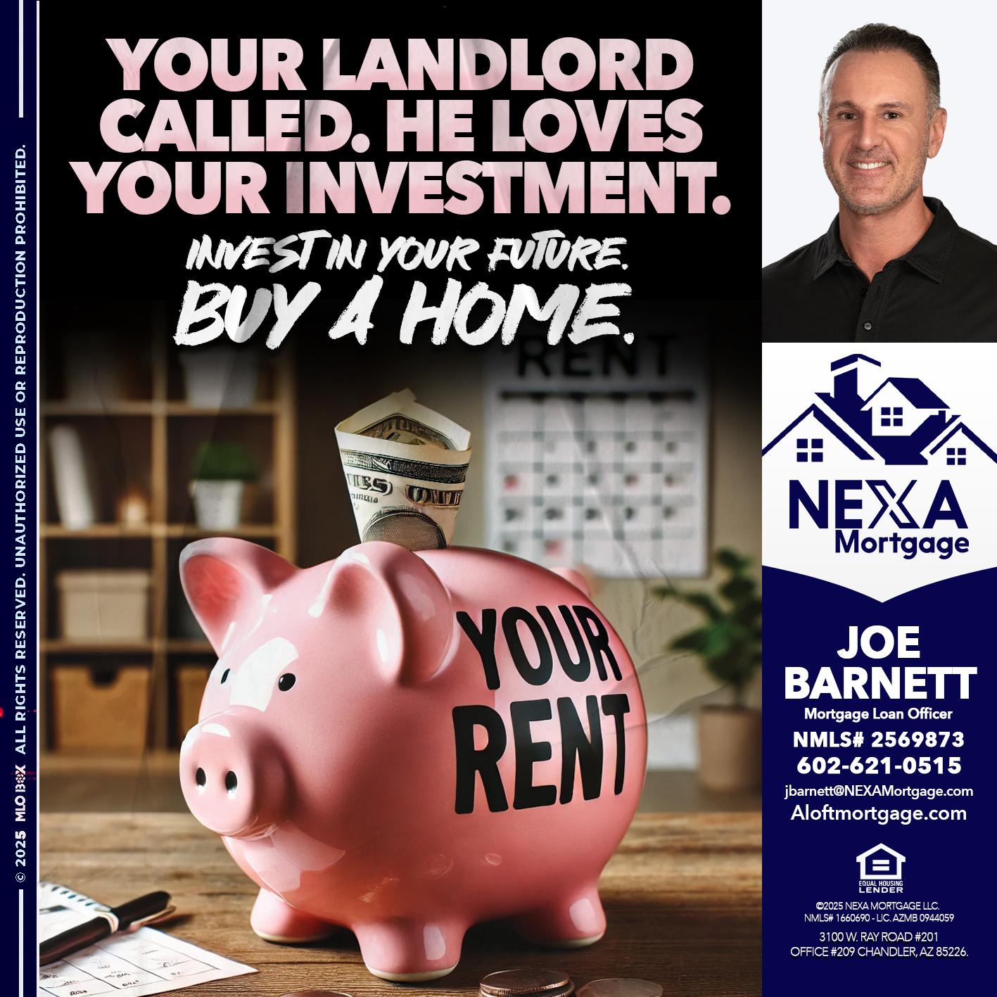 YOUR LANDLORD CALLED. - Joe Barnett -Mortgage Loan Officer