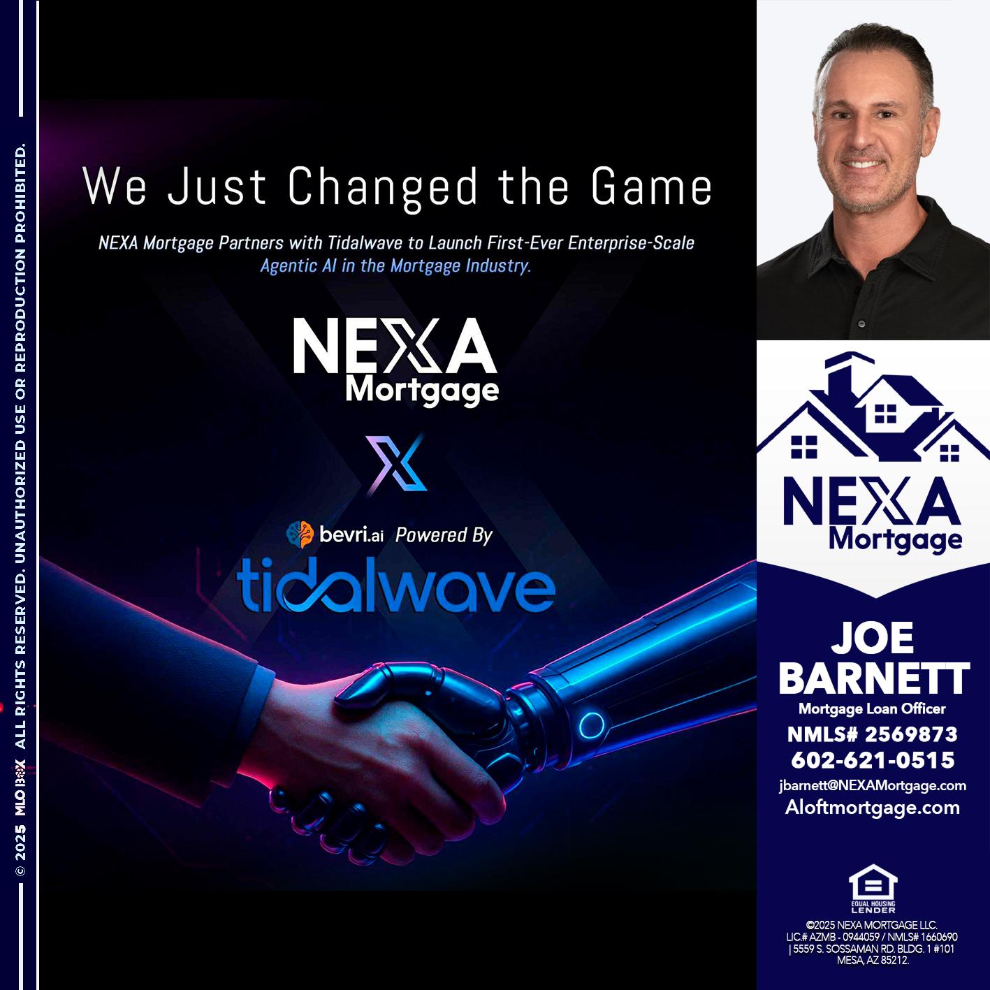 we just change - Joe Barnett -Mortgage Loan Officer