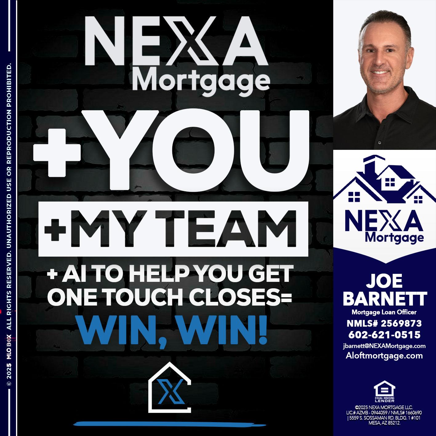 NEXA + YOU + MY TEAM - Joe Barnett -Mortgage Loan Officer