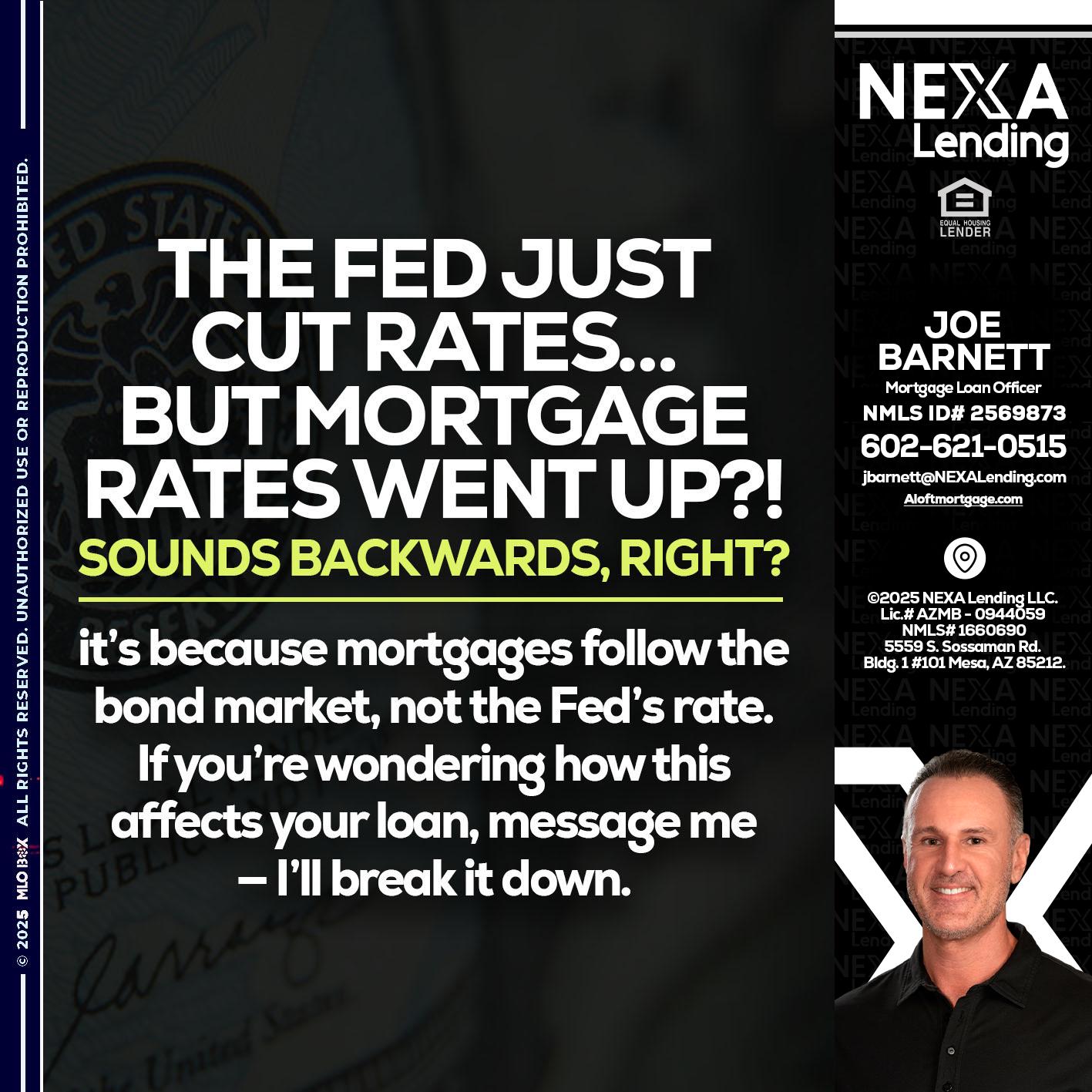 the fed just cut - Joe Barnett -Mortgage Loan Officer