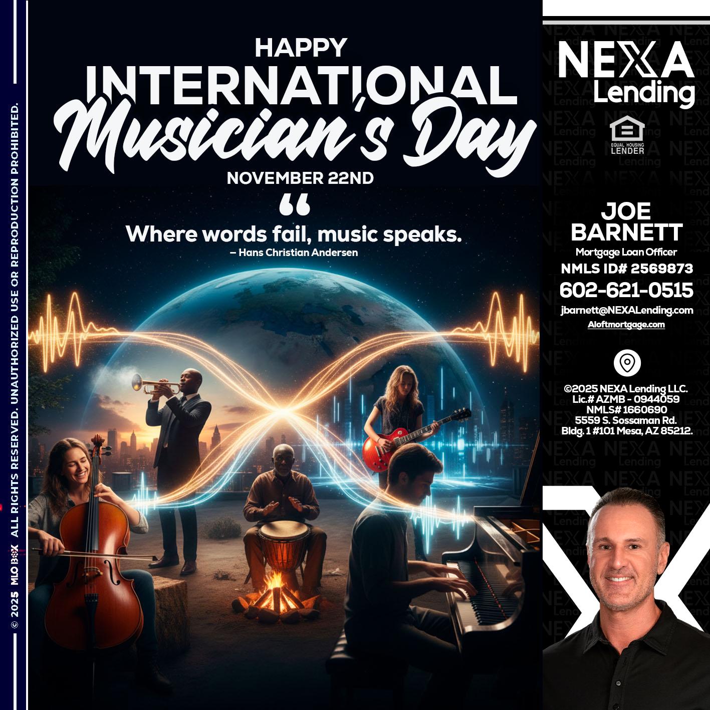 HAPPY INTERNATIONAL MUSICIAN'S DAY - Joe Barnett -Mortgage Loan Officer
