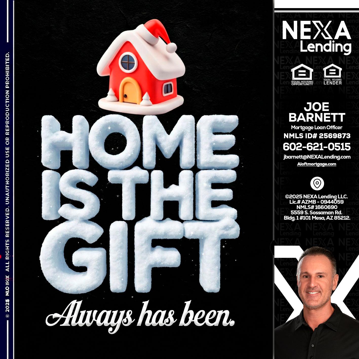 home is the gift - Joe Barnett -Mortgage Loan Officer