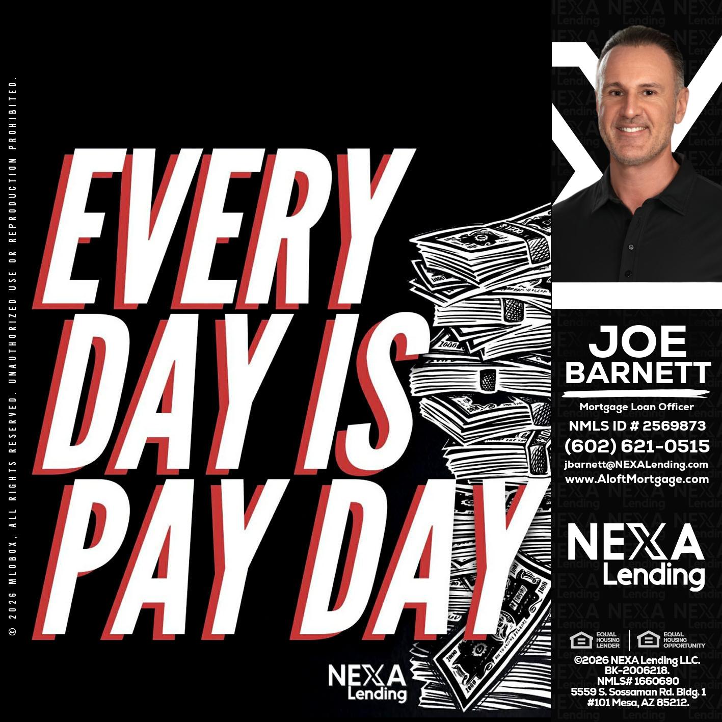 EVERY DAY IS PAY DAY - Joe Barnett -Mortgage Loan Officer