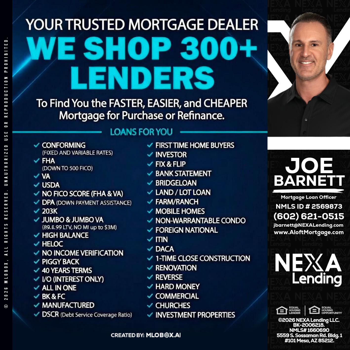 we shop 300 + lenders - Joe Barnett -Mortgage Loan Officer
