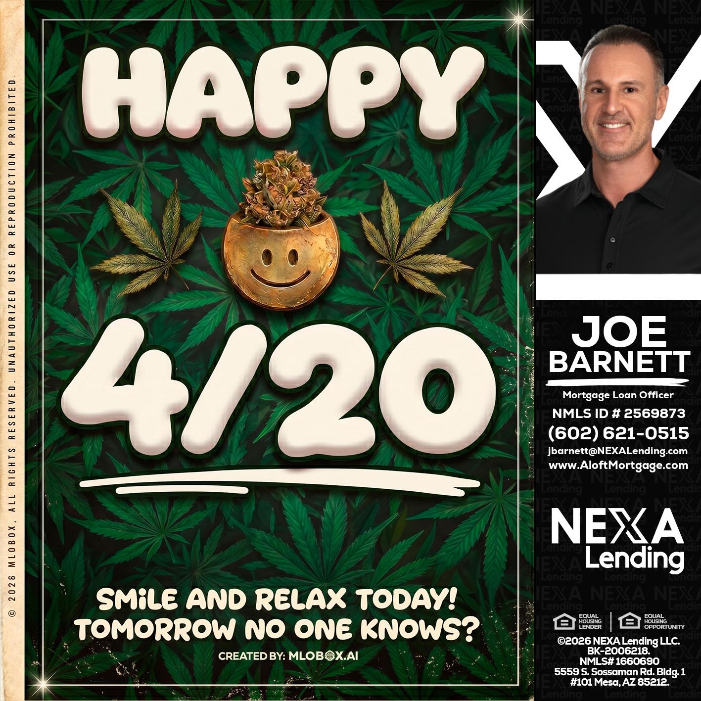 HAPPY 4/20 - Joe Barnett -Mortgage Loan Officer