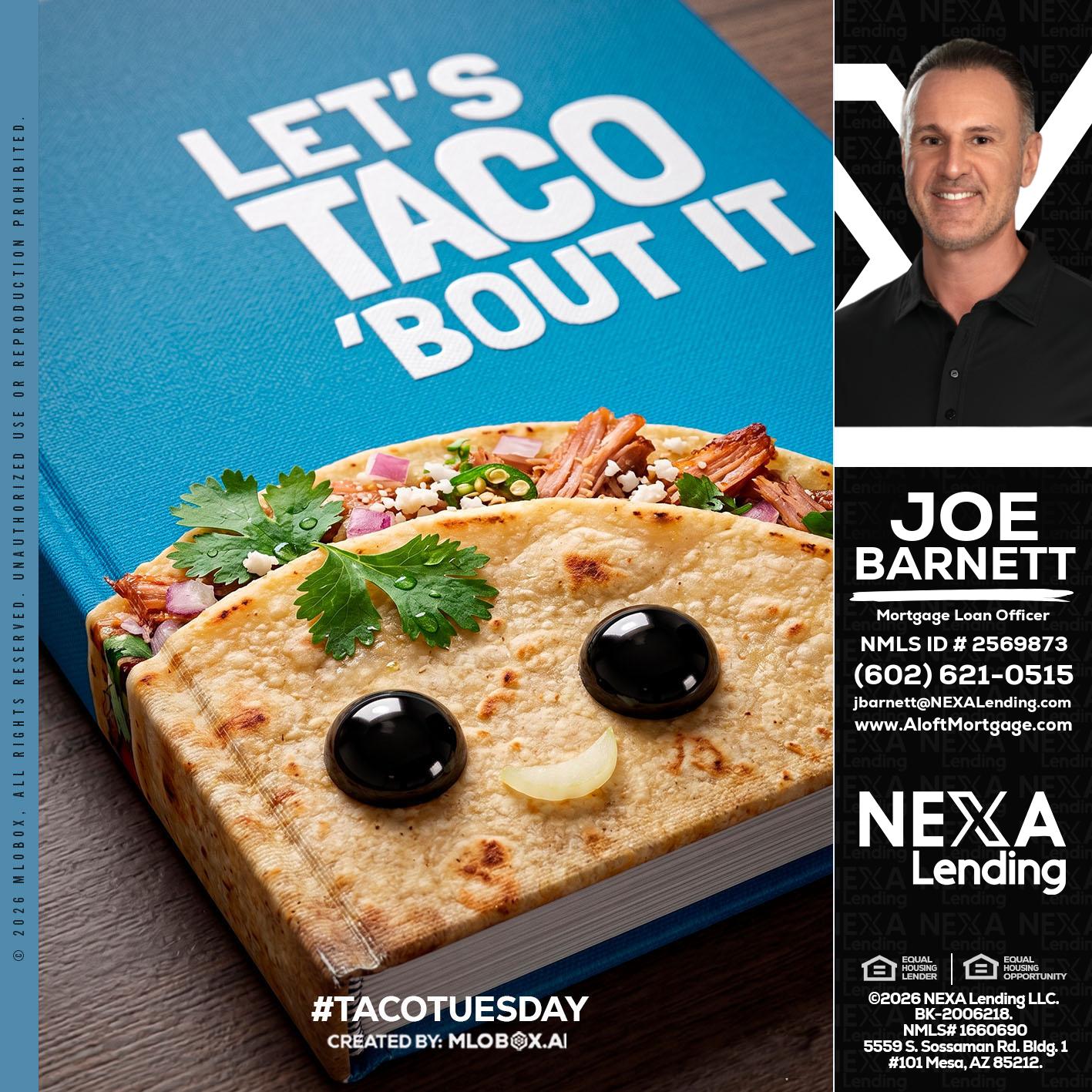 LETS TACO ABOUT IT - Joe Barnett -Mortgage Loan Officer