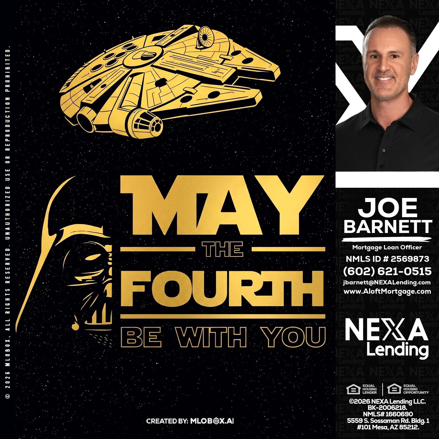 MAY THE FOURTH - Joe Barnett -Mortgage Loan Officer